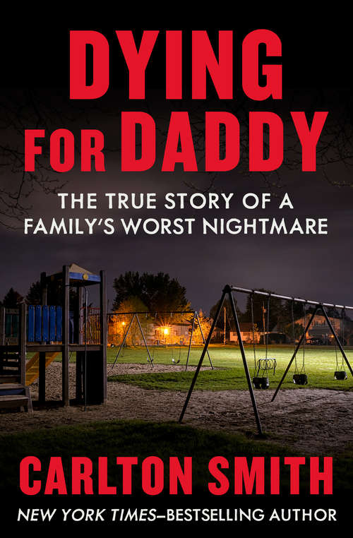 Book cover of Dying for Daddy: The True Story of a Family's Worst Nightmare (St Martin's True Crime Library)