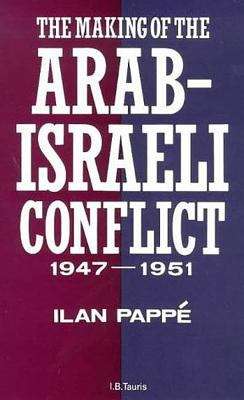 The Making of the Arab-Israeli Conflict: 1947-1951