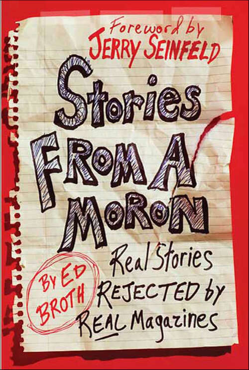 Book cover of Stories from a Moron: Real Stories Rejected by Real Magazines