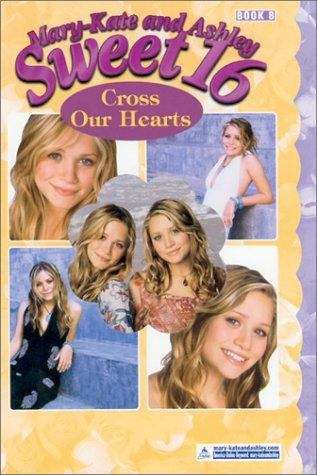 Book cover of Cross Our Hearts (Mary Kate and Ashley, Sweet #16)