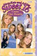 Cross Our Hearts (Mary Kate and Ashley, Sweet #16)