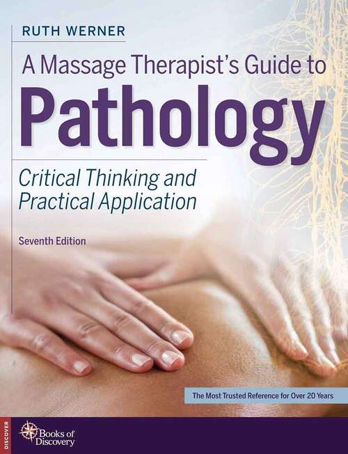 Book cover of A Massage Therapist's Guide to Pathology: Critical Thinking and Practical Application (Seventh Edition)