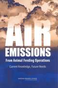 AIR EMISSIONS From Animal Feeding Operations: Current Knowledge, Future Needs