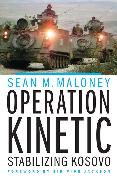 Book cover of Operation Kinetic: Stabilizing Kosovo