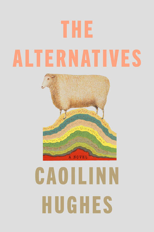 Book cover of The Alternatives: A Novel