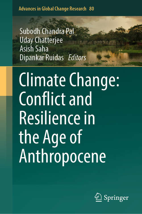 Book cover of Climate Change: Conflict and Resilience in the Age of Anthropocene (Advances in Global Change Research #80)