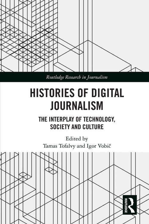 Book cover of Histories of Digital Journalism: The Interplay of Technology, Society and Culture (Routledge Research in Journalism)