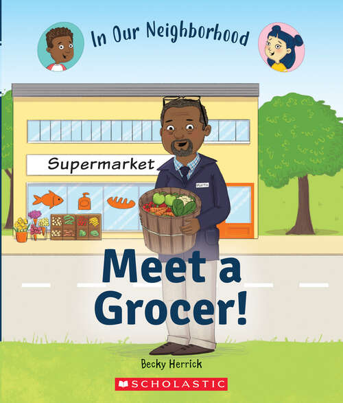 Book cover of Meet a Grocer!: In Our Neighborhood (In Our Neighborhood)