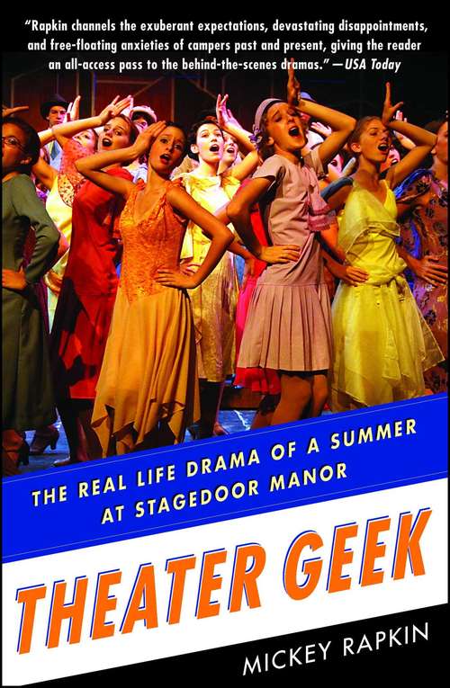 Book cover of Theater Geek: The Real Life Drama of a Summer at Stagedoor Manor, the Famous Performing Arts Camp