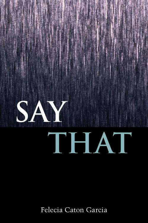 Book cover of Say That (Mary Burritt Christiansen Poetry Series)
