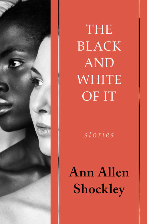 The Black and White of It: Stories