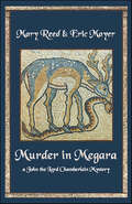 Murder in Megara: A John, The Lord Chamberlain Mystery (John, the Lord Chamberlain Mysteries #11)