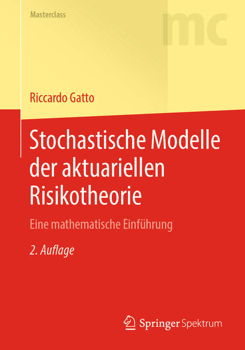Book cover of Stochastische Modelle der aktuariellen Risikotheorie: Eine mathematische Einführung (2. Aufl. 2020) (Masterclass)