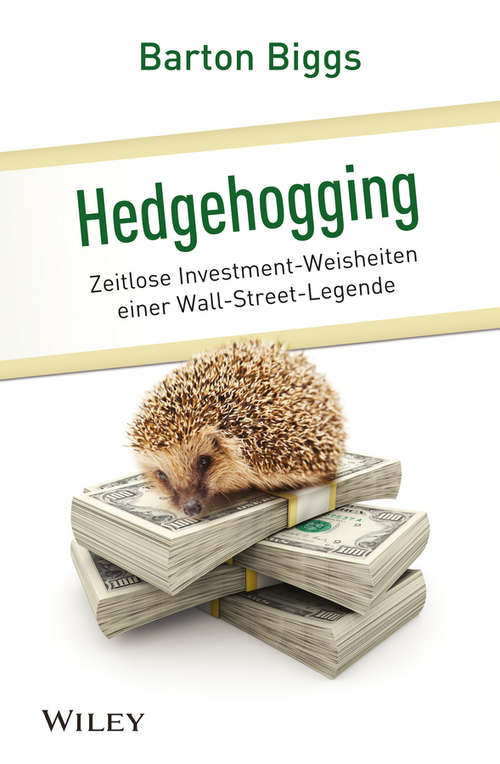 Book cover of Hedgehogging: Zeitlose Investment-Weisheiten einer Wall-Street-Legende
