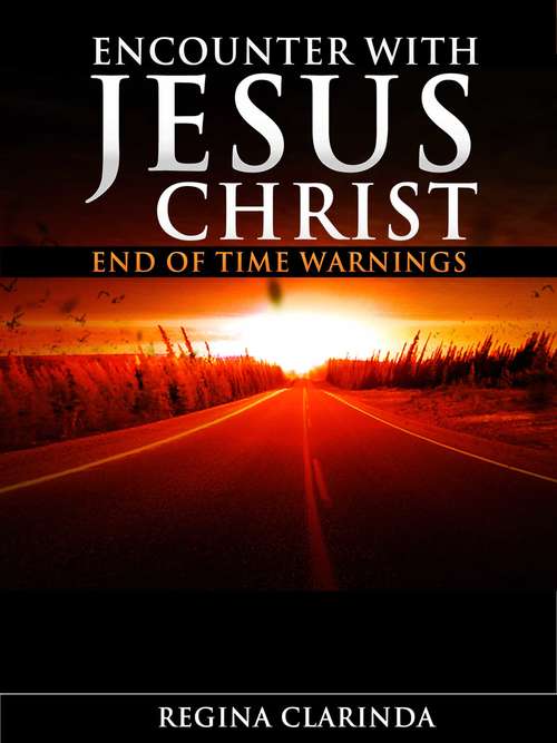 Book cover of Encounter With Jesus Christ: End of Time Warnings