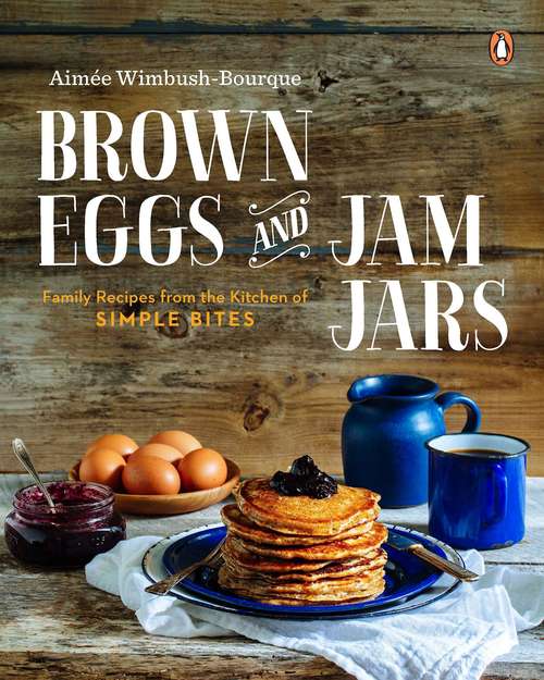 Book cover of Brown Eggs and Jam Jars: Family Recipes from the Kitchen of Simple Bites