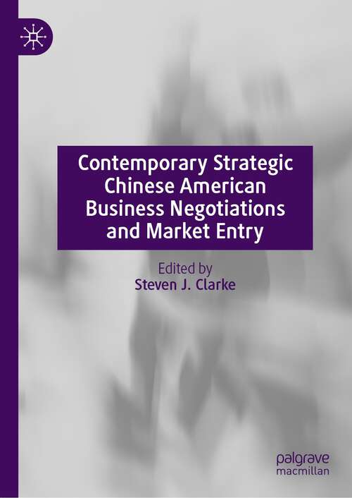 Contemporary Strategic Chinese American Business Negotiations and Market Entry