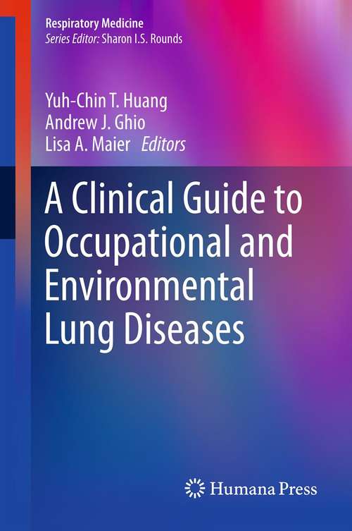 A Clinical Guide to Occupational and Environmental Lung Diseases (Respiratory Medicine)