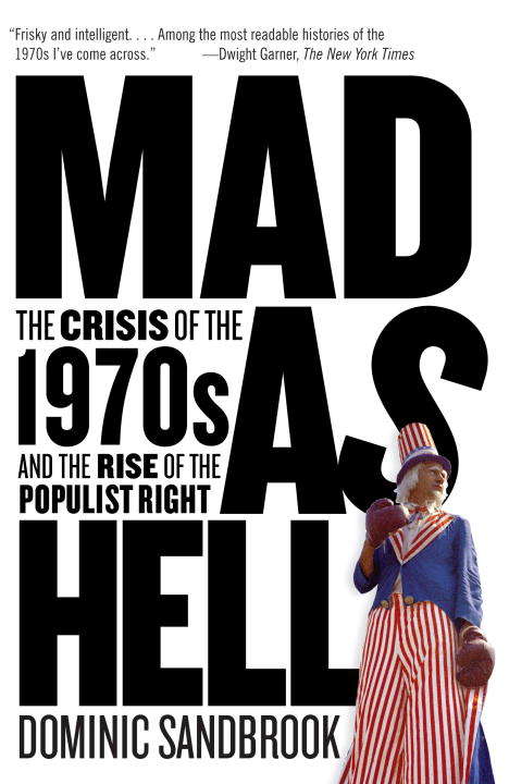 Book cover of Mad as Hell: The Crisis of the 1970s and the Rise of the Populist Right