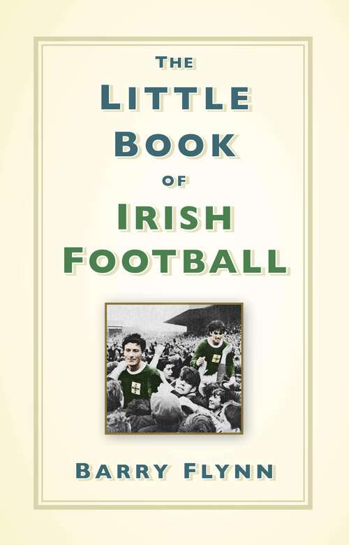 Book cover of The Little Book of Irish Football