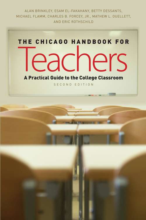 The Chicago Handbook for Teachers, Second Edition: A Practical Guide to the College Classroom (Chicago Guides to Academic Life)