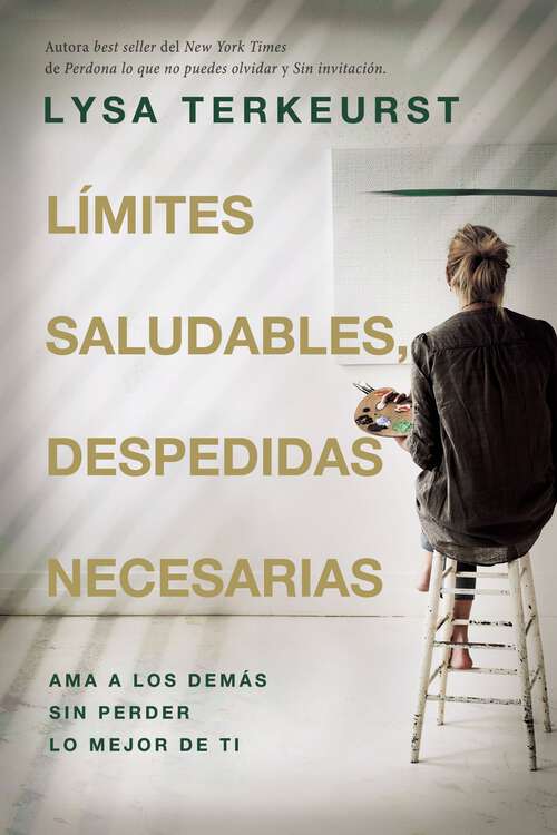 Book cover of Límites saludables, despedidas necesarias: Ama a los demás sin perder lo mejor de ti