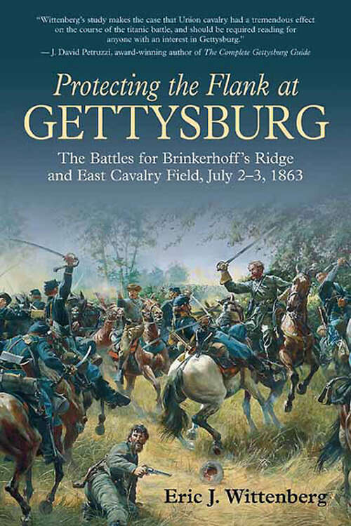 Book cover of Protecting the Flank at Gettysburg: The Battles for Brinkerhoff’s Ridge and East Cavalry Field, July 2 -3, 1863