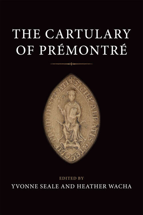Book cover of The Cartulary of Prémontré (Medieval Academy Books #118)