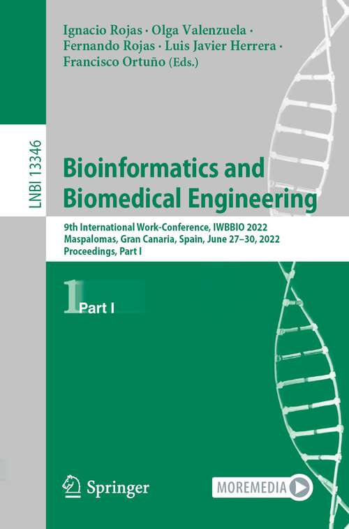 Bioinformatics and Biomedical Engineering: 9th International Work-Conference, IWBBIO 2022, Maspalomas, Gran Canaria, Spain, June 27–30, 2022, Proceedings, Part I (Lecture Notes in Computer Science #13346)