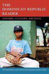 Book cover of The Dominican Republic Reader: History, Culture, Politics
