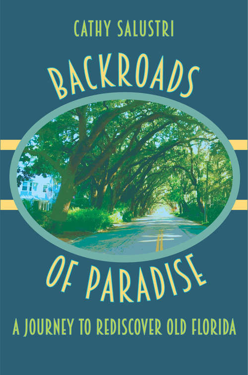 Book cover of Backroads of Paradise: A Journey to Rediscover Old Florida