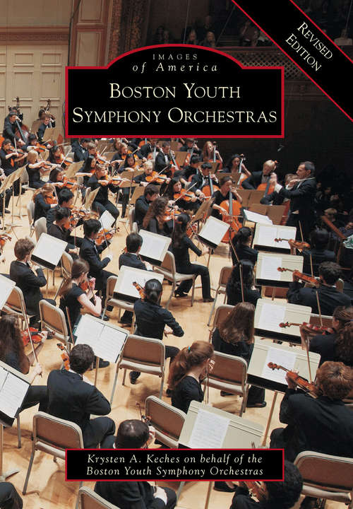 Book cover of Boston Youth Symphony Orchestras Revised Edition (Images of America)