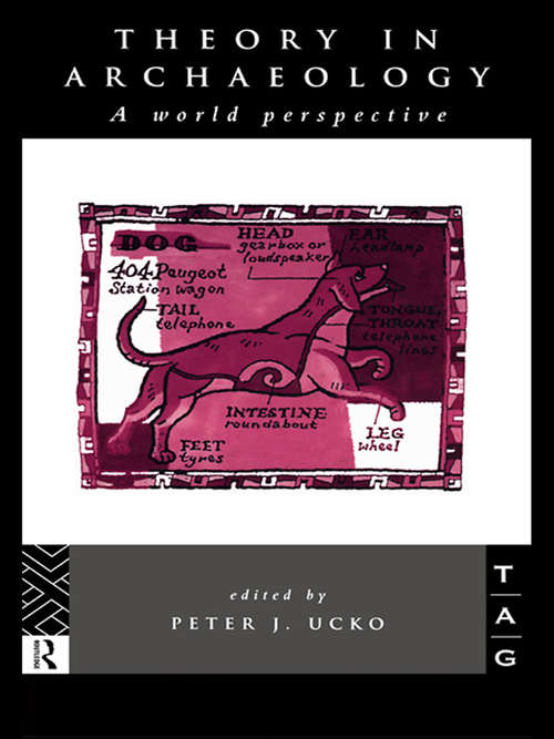 Theory in Archaeology: A World Perspective (Theoretical Archaeology Group Ser.)
