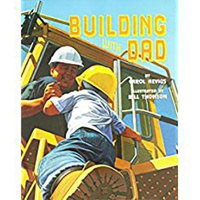 Book cover of Building with Dad (Journeys Read Aloud Unit 1: Book 1)