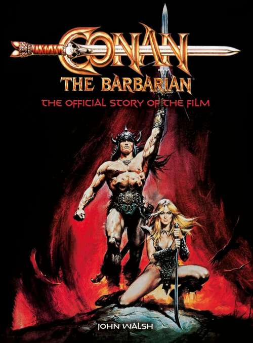 Book cover of Conan the Barbarian: The Official Story of the Film