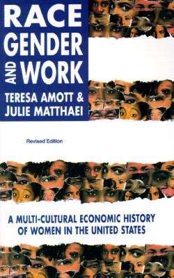 Race, Gender, and Work: A Multi-cultural Economic History of Women in the United States