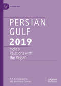 Persian Gulf 2019: India’s Relations with the Region (Persian Gulf)