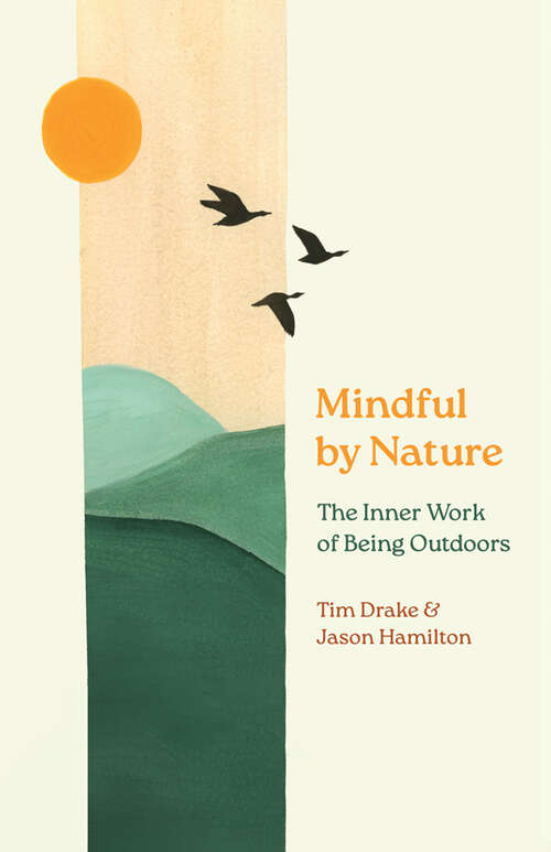 Book cover of Mindful by Nature: The Inner Work of Being Outdoors