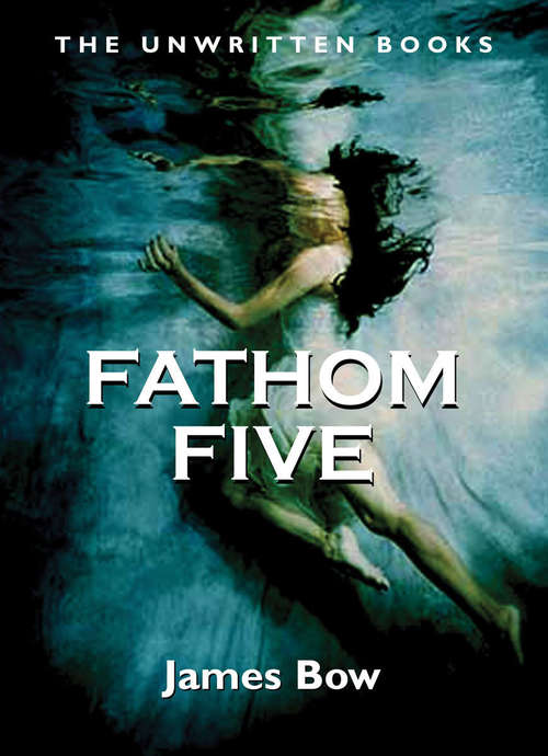 Book cover of Fathom Five: The Unwritten Books