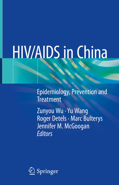 HIV/AIDS in China: Epidemiology, Prevention and Treatment (Public Health In China Ser. #1)