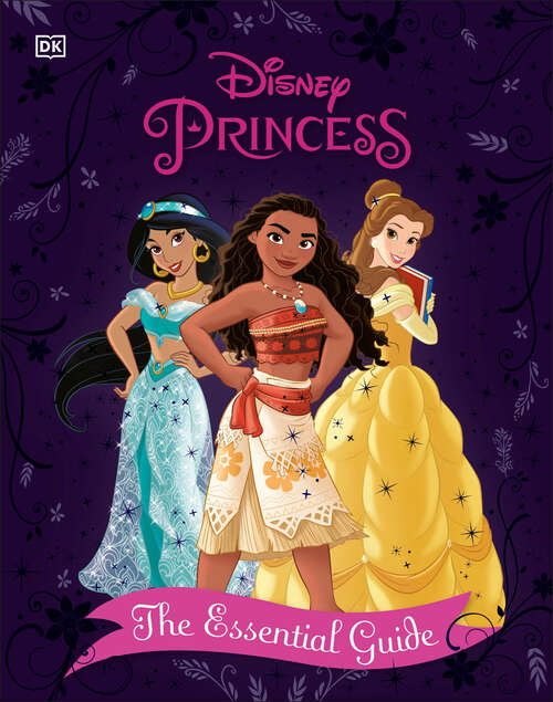Book cover of Disney Princess The Essential Guide, New Edition