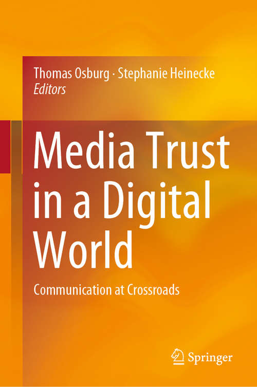 Media Trust in a Digital World: Communication at Crossroads