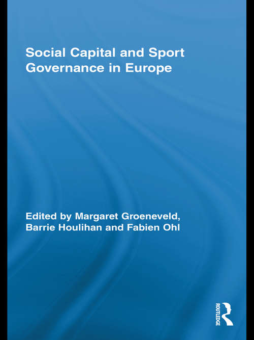 Book cover of Social Capital and Sport Governance in Europe (Routledge Research in Sport, Culture and Society)