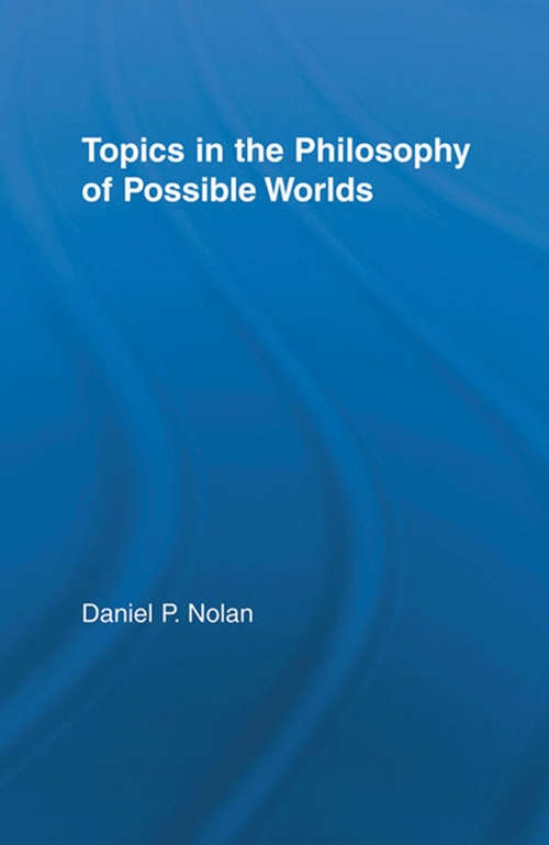 Book cover of Topics in the Philosophy of Possible Worlds