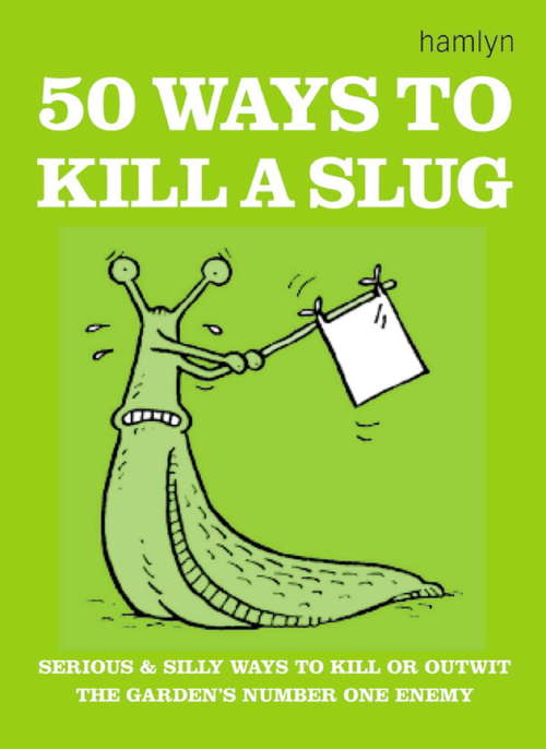 Book cover of 50 Ways to Kill a Slug
