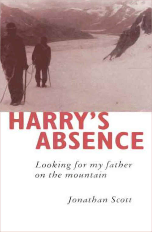 Harry's Absence: Looking for My Father on the Mountain