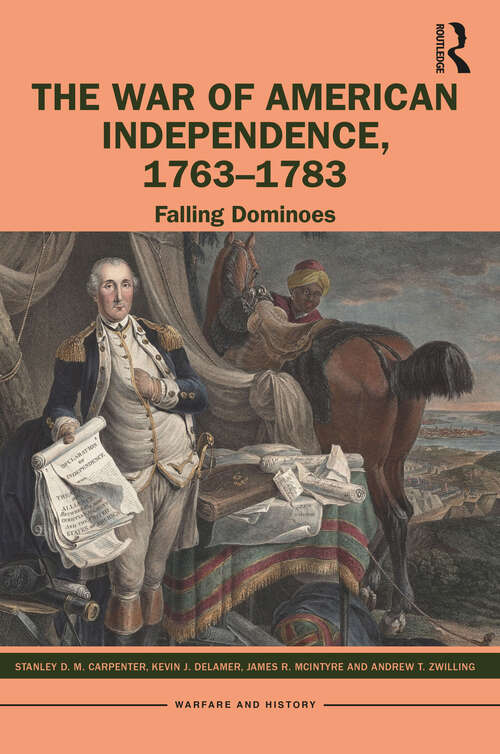 Book cover of The War of American Independence, 1763-1783: Falling Dominoes (Warfare and History)