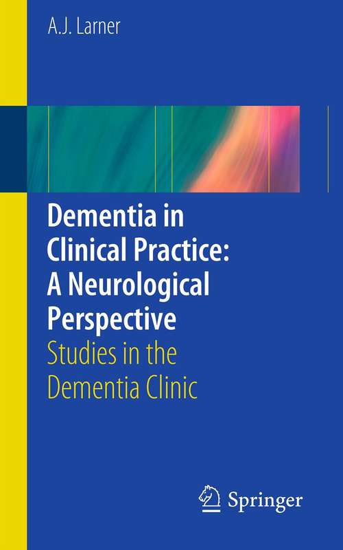 Book cover of Dementia in Clinical Practice: Studies in the Dementia Clinic