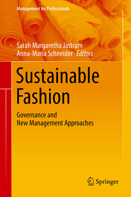 Sustainable Fashion: Governance And New Management Approaches (Management For Professionals)