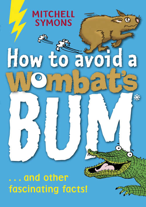 Book cover of How to Avoid a Wombat's Bum (Mitchell Symons' Trivia Books #1)